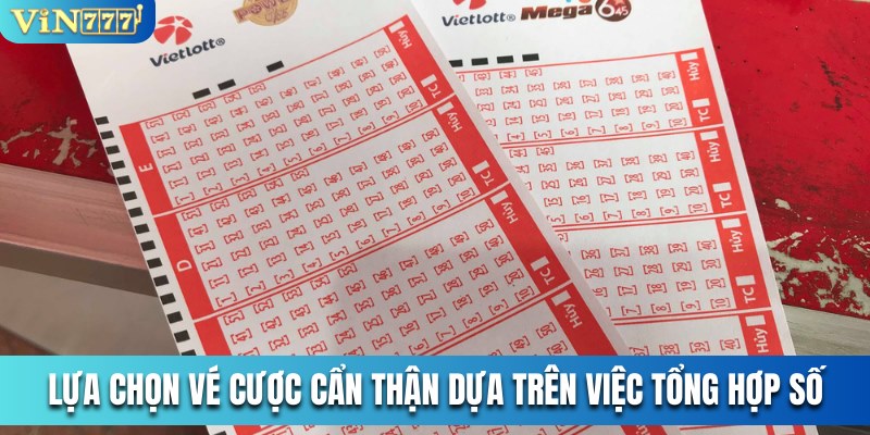 Lựa chọn vé cược cẩn thận dựa trên việc tổng hợp số