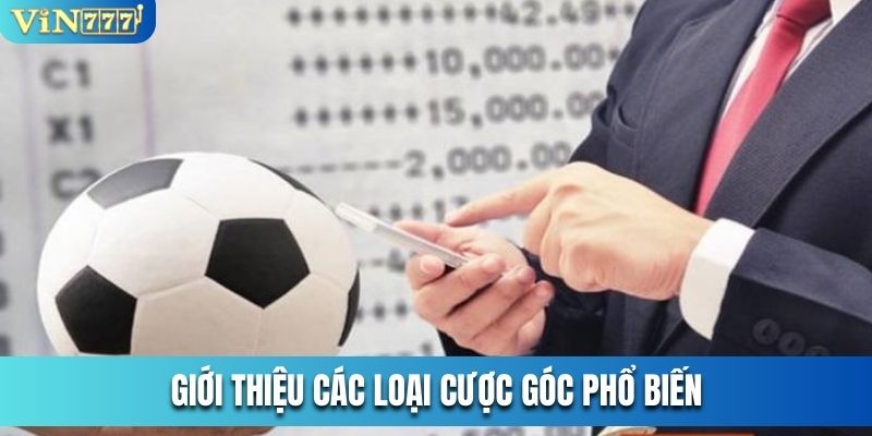 Giới thiệu các loại cược góc phổ biến