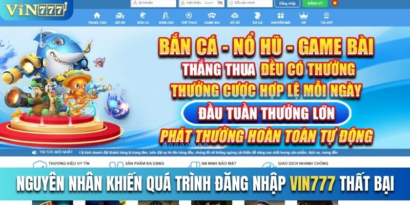 Một số nguyên nhân khiến quá trình đăng nhập Vin777 thất bại