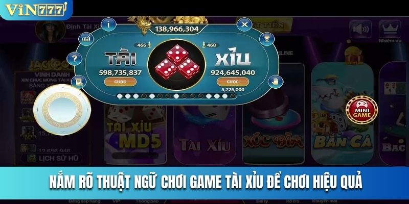 Nắm rõ thuật ngữ chơi game Tài Xỉu để chơi hiệu quả