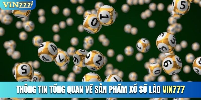 Thông tin tổng quan về sản phẩm xổ số Lào Vin777